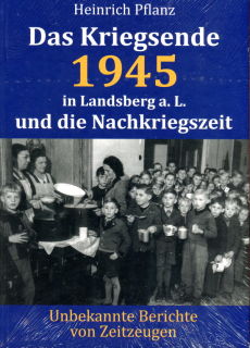Das Kriegsende 1945 in Landsberg a. L. und die Nachkriegszeit (Heinrich Pflanz)