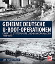 Geheime deutsche U-Boot-Operationen - Einsätze,...