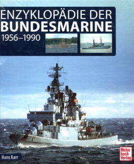 Enzyklopädie der Bundesmarine - 1956 - 1990 (Hans Karr)
