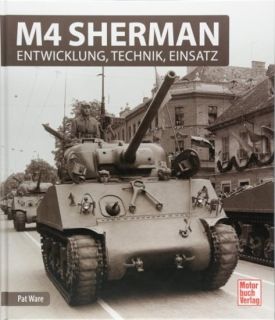 M4 Sherman - Entwicklung, Technik, Einsatz (Pat Ware)