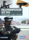 Maschinenpistolen seit 1945 - Entwicklung - Typen -...