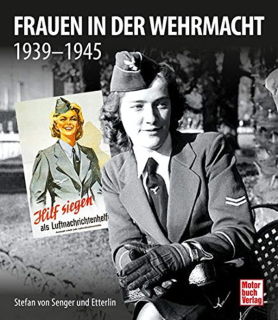 Frauen in der Wehrmacht 1939-1945 (von Senger und Etterlin)