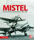 MISTEL - Deutsche Mistelflugzeuge im Einsatz 1942 - 1945...