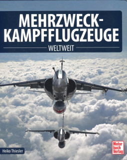 Mehrzweckkampfflugzeuge - Weltweit (Heiko Thiesler)