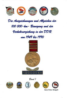 Die Auszeichnungen und Abzeichen der 100.000 Km-Bewegung...- Band 1 (Hans-Peter Weigelt)