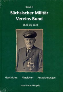 S&auml;chsischer Milit&auml;r Vereins Bund 1826-1933 - Band 2 (Hans-Peter Weigelt)