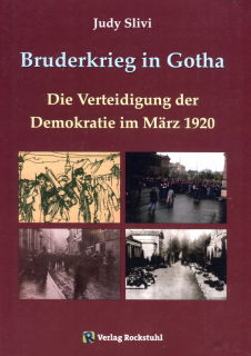 Bruderkrieg in Gotha - Die Verteidigung der Demokratie im März 1920 (Judy Slivi)