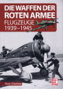 Die Waffen der Roten Armee - Flugzeuge 1939-1945 (Victor...