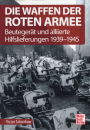 Die Waffen der Roten Armee - Beuteger&auml;t und...