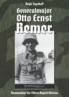 Generalmajor Otto-Ernst Remer - 3. erw. Auflage (Ralph Tegethoff)