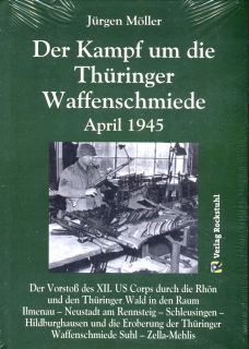 Der Kampf um die Th&uuml;ringer Waffenschmiede April 1945 (M&ouml;ller)
