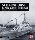 Scharnhorst und Gneisenau - Die Bildchronik 1939-1945...