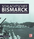 Schlachtschiff Bismarck - Die Geschichte des...