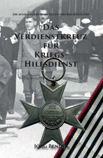 Das Verdienstkreuz f&uuml;r Kriegshilfsdienst (J&ouml;rg Bender)