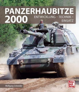 Panzerhaubitze 2000: Entwicklung - Technik - Einsatz (Schneider)
