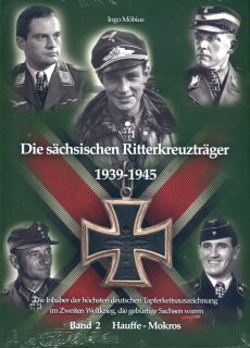 Die sächsischen Ritterkreuzträger 1939-1945 - Band 2 (Ingo Möbius)