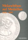 Melanchthon auf Medaillen 1525–1997...