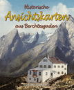 Historische Ansichtskarten aus Berchtesgaden - Band 1...