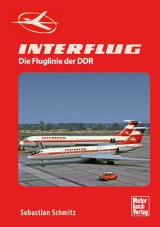 INTERFLUG - Fluglinie der DDR (Sebastian Schmitz)