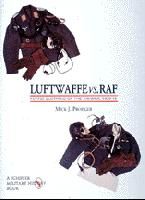 Luftwaffe vs. RAF- Uniforms- Flying Clothing of the AIR War, 1939-45 ( Mick J. Prodger)