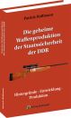 Die geheime Waffenproduktion der Staatssicherheit der DDR...