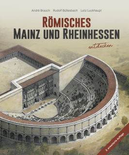 Römisches Mainz und Rheinhessen entdecken (Brauch/Büllesbach/Luckhaupt)