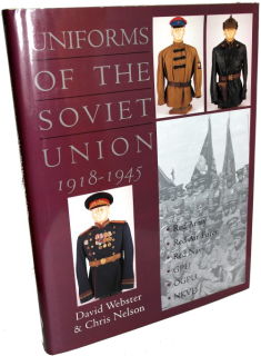 Uniforms of the Soviet Union 1918-1945  ( David Webster & Chris Nelson )