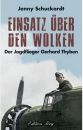 Einsatz über den Wolken - Der Jagdflieger Gerhard...