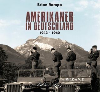 Amerikaner in Deutschland 1943-1960 (Brian Rampp)