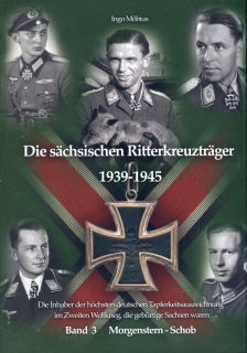 Die sächsischen Ritterkreuzträger 1939-1945 - Band 3 (Ingo Möbius)