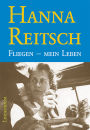 Fliegen - mein Leben (Hanna Reitsch)