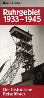 Ruhrgebiet 1933-1945 - Der historische Reiseführer (Bruno Fischer)