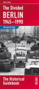 The Divided Berlin 1945-1990- The Historical Guidebook...