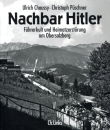 Nachbar Hitler-Führerkult und Heimatzerstörung...