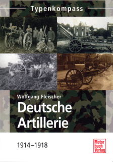 Typenkompass Deutsche Artillerie-1914-1918 (Wolfgang Fleischer)
