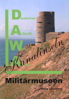 Milit&auml;rmuseen auf den Kanalinseln (Harry Lippmann)