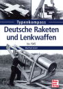 Typenkompass  Deutsche Raketen und Lenkwaffen- bis 1945...