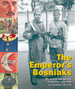 The Emperors Bosniaks-The Bosnian-Herzegovinian Troops in...