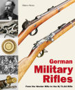 German Military Rifles-From the Werder Rifle to the...