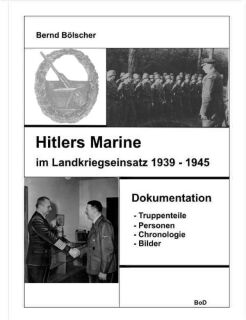Hitlers Marine im Landkriegseinsatz (Bernd Bölscher)