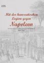 Mit der hanseatischen Legion gegen Napoleon (Kannicht) -...