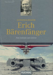 Generalmajor Erich Bärenfänger - Vom Leutnant zum General (Franz Kurowski)