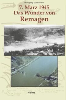 7. März 1945 Das Wunder von Remagen (Gückelhorn) - gebundene Ausgabe