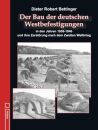 Der Bau der deutschen Westbefestigungen (Bettinger) -...
