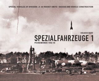 SPEZIALFAHRZEUGE 1 Peenemuende 1942-45 (Volker Ruff)