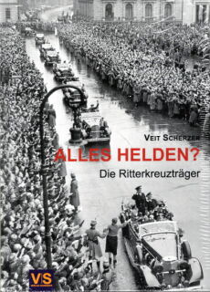 Alles Helden? - Die Ritterkreuzträger (Veit Scherzer)