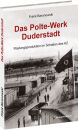 Das Polte-Werk Duderstadt (Frank Baranowski)