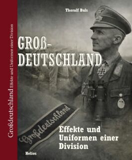 Großdeutschland - Effekte und Uniformen einer Division (Thoralf Buls)