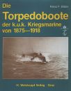 Die Torpedoboote der k.u.k. Kriegsmarine 1875-1918 (Franz...