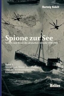 Spione zur See - Schiff und Boote der deutschen Abwehr 1938-1945 Band 1 (Kobelt) - Taschenbuchausgabe